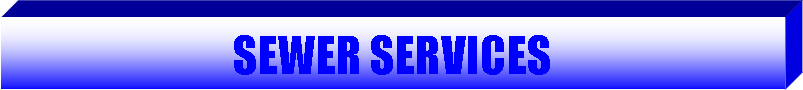 Text Box: SEWER SERVICES