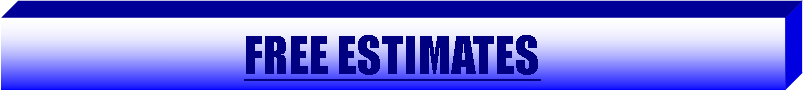 Text Box: FREE ESTIMATES
