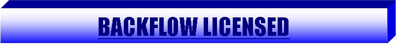 Text Box: BACKFLOW LICENSED
