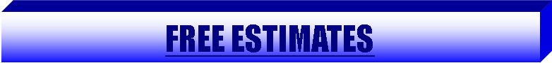 Text Box: FREE ESTIMATES
